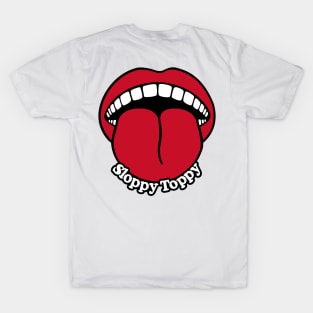 Sloppy Toppy Tongue T-Shirt